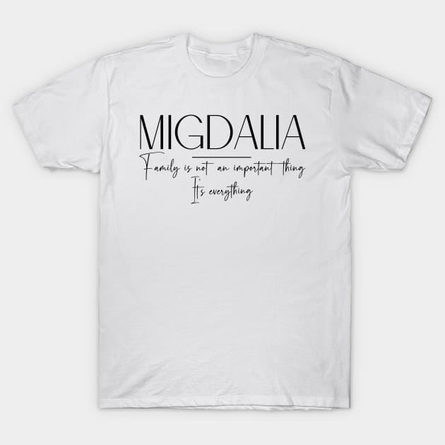 Migdalia Family, Migdalia Name, Migdalia Middle Name T-Shirt by Rashmicheal